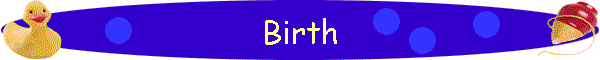 Birth